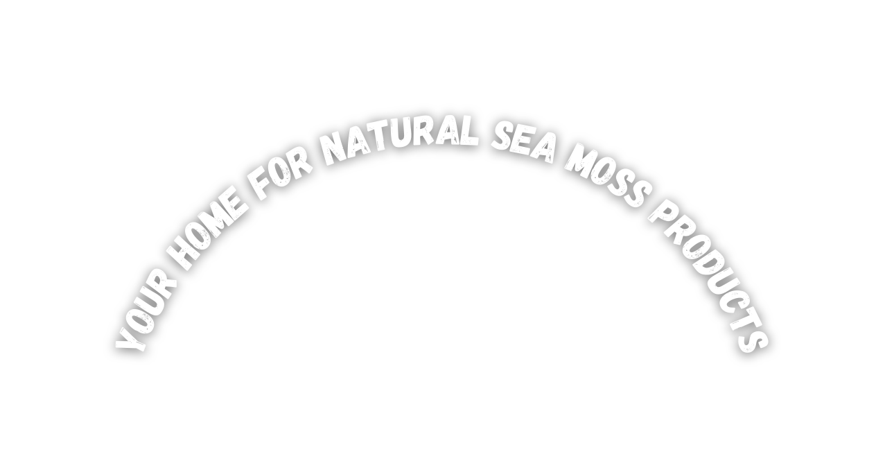 Your Home For Natural Sea Moss Products